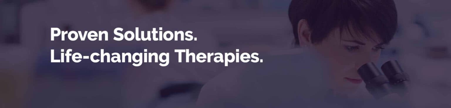 Proven Solutions. Life-changing therapies